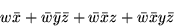 \begin{eqnarray*}w\bar{x} + \bar{w} \bar{y} \bar{z} +\bar{w}\bar{x} z+ \bar{w} \bar{x} y\bar{z}
\end{eqnarray*}