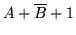 $A+\overline{B}+1$