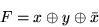 \begin{eqnarray*}F = x \oplus y \oplus \bar{x}\end{eqnarray*}