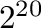 $2^{20}$