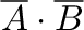 $\displaystyle \overline{A}\cdot \overline{B}
$