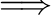 $\Longrightarrow$
