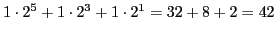 $ 1\cdot2^5 + 1\cdot2^3 + 1\cdot2^1 = 32 + 8 + 2 = 42$